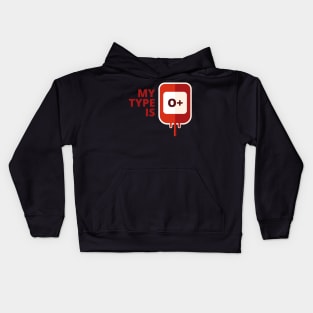 My blood type is O Positive Kids Hoodie